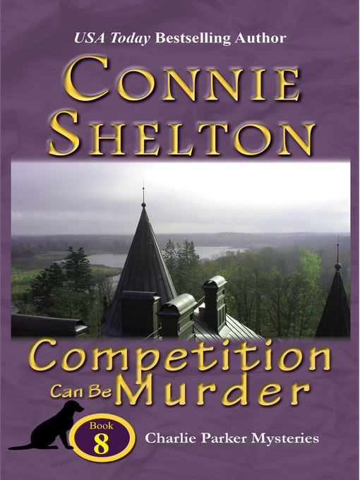 Title details for Competition Can Be Murder by Connie Shelton - Available